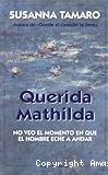 Querida Mathilda. No veo elmomento en que el hombre eche a andar