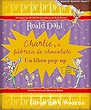 Charlie y la fábrica de chocolate. Un libro pop-up