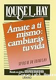 Ámate a ti mismo:cambiarás tu vida