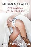 Oye, morena, ¿Tú qué miras?