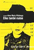 Elles tamb&eacute; maten
