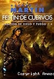Juego de tronos 4. Festín de Cuervos. (Canción de hielo y fuego.)