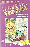 Un cas per a tu i la penya dels tigres. La màscara misteriosa.