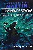 Juego de tronos 3. Tormenta de espadas (Canción de hielo y fuego.)