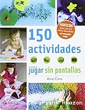 150 actividades para jugar sin pantallas