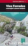 Vies Ferrades: recorreguts i passos equipats