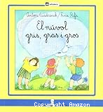 El núvol gris, gras i gros