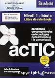 ACTIC.Acreditació de competències en TIC. Nivell 1 - bàsic