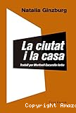 La ciutat i la casa