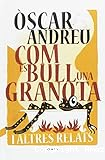 Com es bull una granota i altres relats