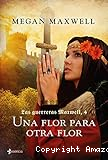 Saga Las Guerreras Maxwell: 4. Una flor para otra flor