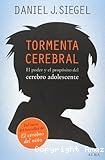 Tormenta cerebral : el poder y el propósito del cerebro adolescente
