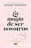 La Magia de ser nosotros