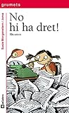 No hi ha dret!