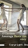 Basta con vivir