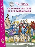 La Revenja del club de les sargantanes - Tea Stilton