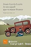Jo soc aquell que va matar Franco