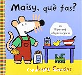 Maisy, què fas?
