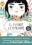 El Futuro es femenino: Cuentos para que juntas cambiemos el mundo