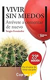 Vivir sin miedos: Atrévete a comenzar de nuevo