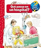 Què passa en un hospital? - Què? Com? Per què?