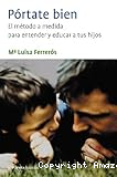 Pórtate bien: El método a media para entender y educar a tus hijos