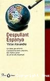 Despullant Espanya: Un llibre per enfortir l'autoestima dels catalans
