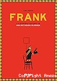 Frank: La increíble historia de una dictadura olvidada