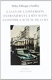 La Ley de inversión extranjera y la situación económica actual de Cuba