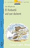 El Llobató vol ser dolent