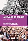 Amenaça de sedició: Feminisme i llibertat