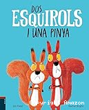 Dos esquirols i una pinya