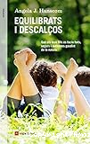 Equilibrats i descalços: Que els teus fills es facin forts, segurs i autònoms gaudint de la lectura