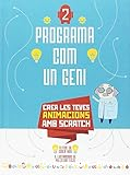 Programa com un geni: 2. Crea les teves animacions amb Scratch