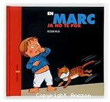 En Marc ja no té por