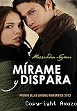 Mírame y dispara