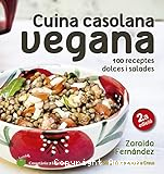 Cuina casolana vegana: 100 receptes dolces i salades