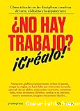 ¿ No hay trabajo? ¡Créalo!