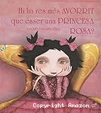 Hi ha res més avorrit que ésser una princesa rosa?