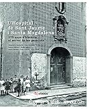 L´Hospital de Sant Jaume i Santa Magdalena: 375 anys d´història al servei de les persones