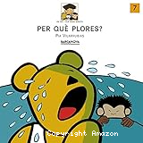 Per què plores?
