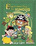 Érase una vez…los Xunguis
