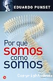 Por qué somos como somos