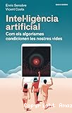 Intel·ligència artificial : com els algoritmes condicionen les nostres vides