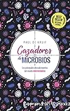 Cazadores de microbios : los principales descubrimientos del mundo microscópico 