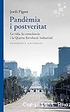 Pandèmia i postveritat : la vida, la consciència i la quarta revolució industrial