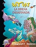 Bat Pat: La sirena desafinada