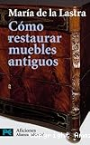 Cómo restaurar muebles antiguos