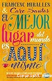 El mejor lugar del mundo es aquí mismo