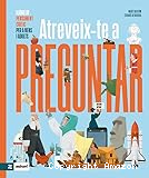Atreveix-te a preguntar